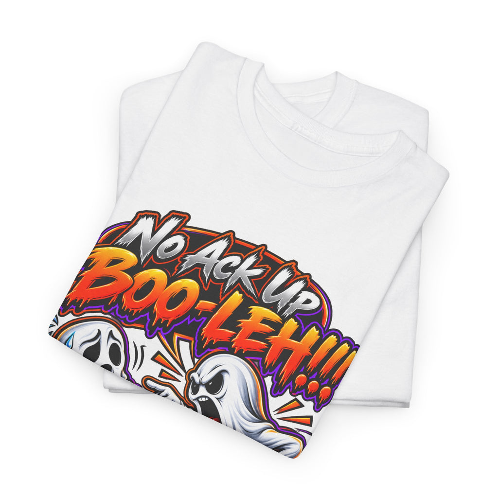 Halloween Ghost Tee — "No Ack Up Boo‑Leh!!!" Funny Spooky Graphic T‑Shirt
