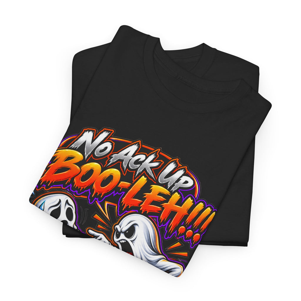 Halloween Ghost Tee — "No Ack Up Boo‑Leh!!!" Funny Spooky Graphic T‑Shirt