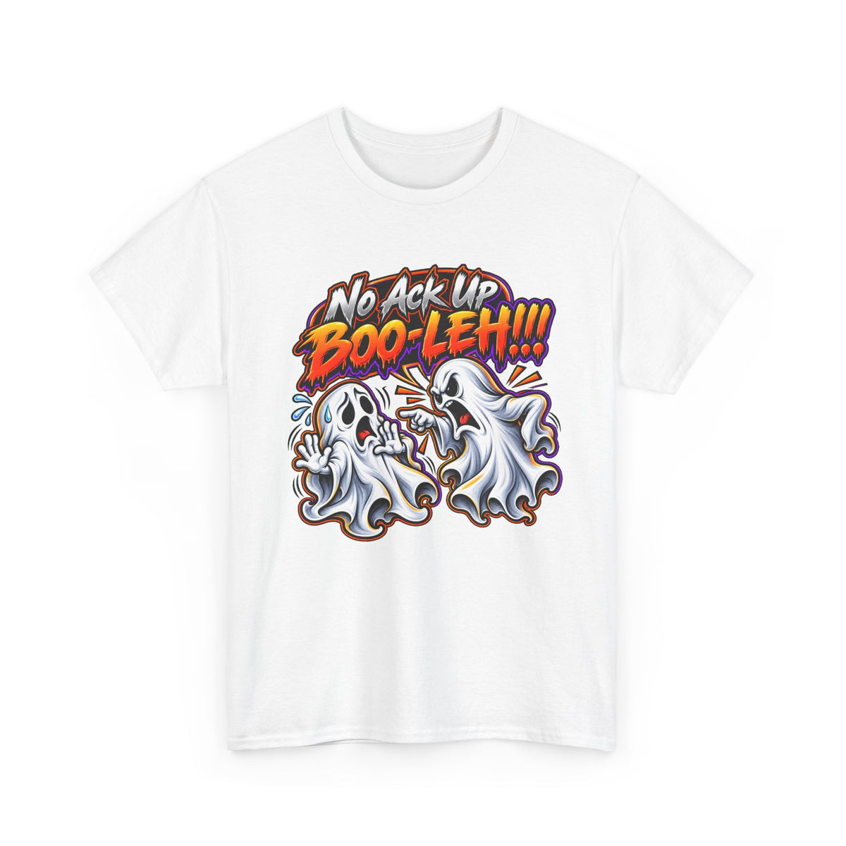 Halloween Ghost Tee — "No Ack Up Boo‑Leh!!!" Funny Spooky Graphic T‑Shirt